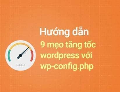 9 meo tang toc wordpress voi wp config