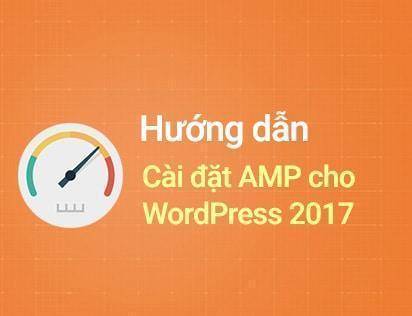 Huong dan cai dat AMP cho WordPress 2017