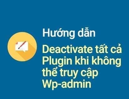 Lam the nao de Deactivate tat ca Plugin khi khong the truy cap Wp admin
