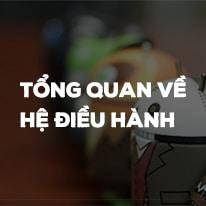 tong quan ve he dieu hanh 1